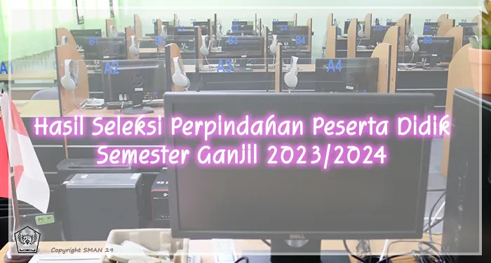 PENGUMUMAN HASIL SELEKSI PERPINDAHAN PESERTA DIDIK SEMESTER GANJIL