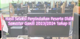 PENGUMUMAN HASIL SELEKSI PERPINDAHAN PESERTA DIDIKSEMESTER GANJIL TAHAP II