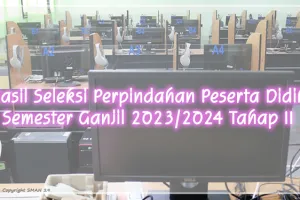 PENGUMUMAN HASIL SELEKSI PERPINDAHAN PESERTA DIDIKSEMESTER GANJIL TAHAP II