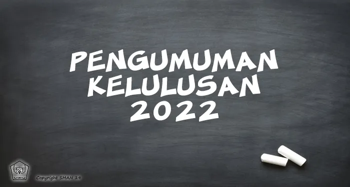 PENGUMUMAN KELULUSAN 2022