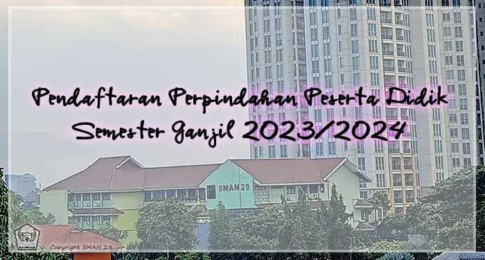 PENDAFTARAN PERPINDAHAN PESERTA DIDIK SEMESTER GANJIL TAHUN PELAJARAN 2023/2024 TAHAP II