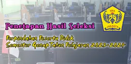 PENGUMUMAN PENETAPAN HASIL SELEKSI PERPINDAHAN PESERTA DIDIK SEMESTER GENAP TAHUN PELAJARAN 2023  2024